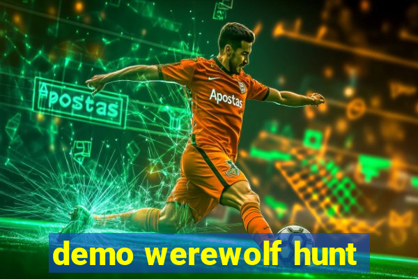 demo werewolf hunt